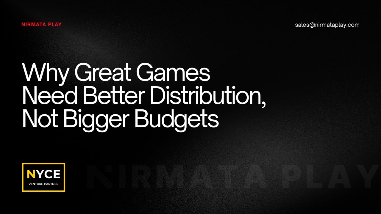 Nirmata Play: Why Great Games Need Better Distribution, Not Bigger Budgets